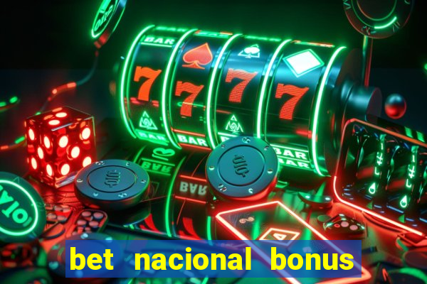 bet nacional bonus de boas vindas